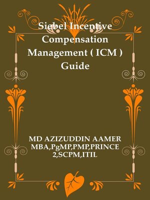 cover image of Siebel Incentive Compensation Management ( ICM ) Guide